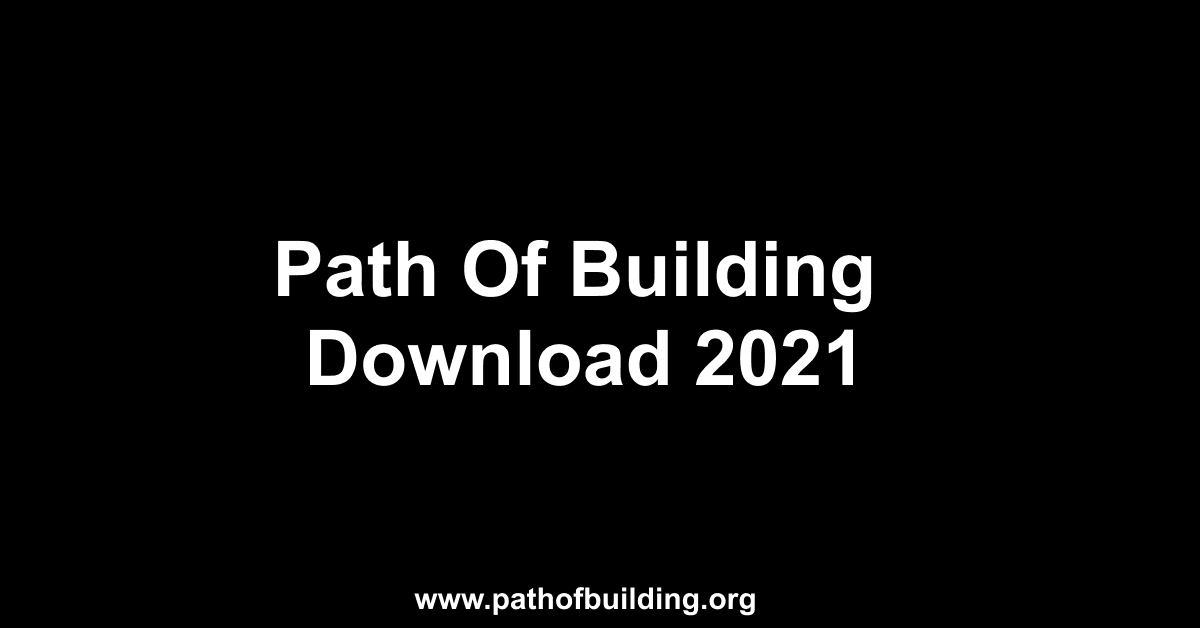 Path Of Building Download 2021